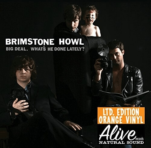 Brimstone Howl - Big Deal (What's He Done Lately?) (Vinyl)