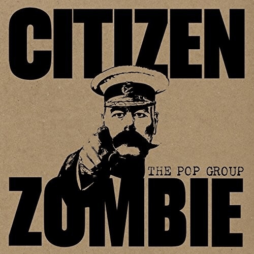 The Pop Group - CITIZEN ZOMBIE (Vinyl)