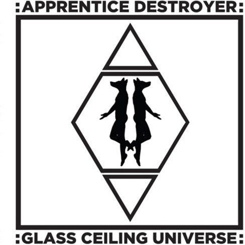 Apprentice Destroyer - Glass Ceiling Universe (Vinyl)