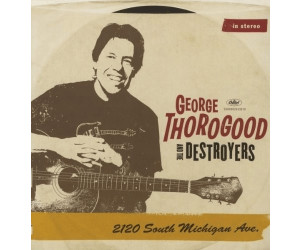 George Thorogood & The Destroyers - 2120 South Michigan Ave (Vinyl)