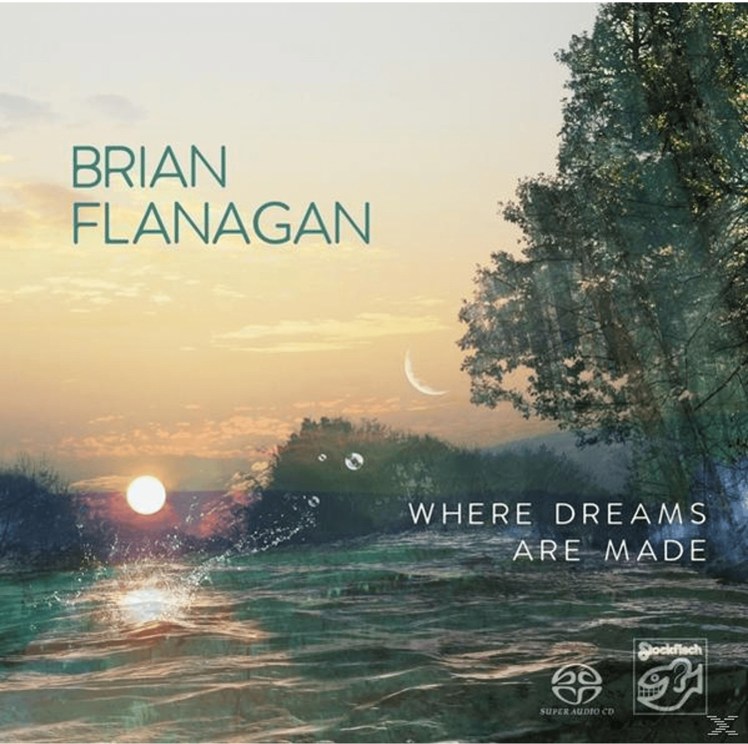 Brian Flanagan - Where Dreams are Made (SACD Hybrid)