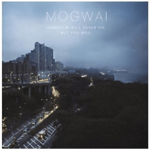 Mogwai - Hardcore Will Never Die# But You Will [VINYL]