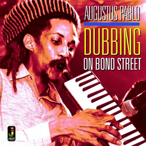 Augustus Pablo - Dubbing on Bond Street [VINYL]