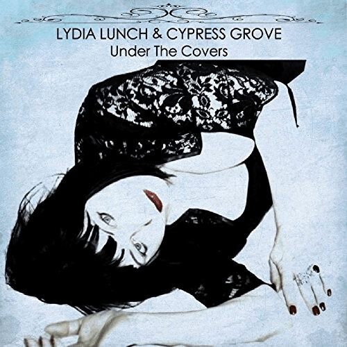 Lydia Lunch & Cypress Grove - Under The Covers [VINYL]