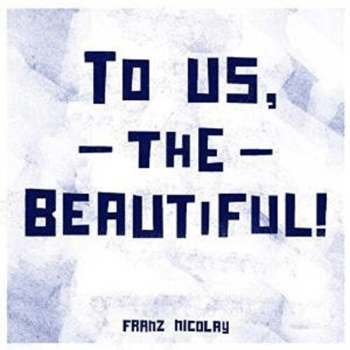 Franz Nicolay - To Us# The Beautiful! [VINYL]