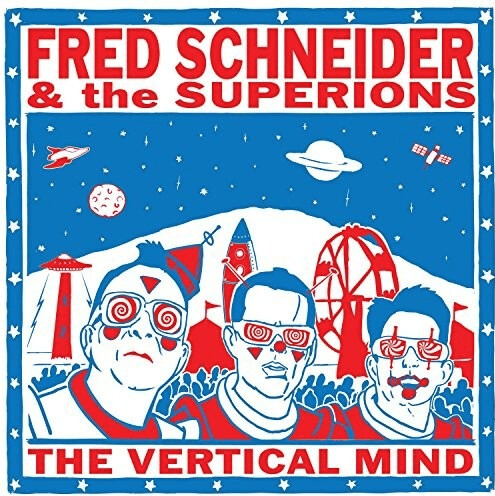 Fred Schneider & the Superions - The Vertical Mind [VINYL]