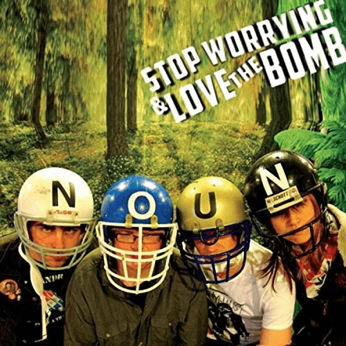 Stop Worrying & Love the Bomb - Noun [VINYL]