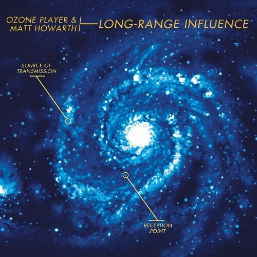 Ozone Player & Matt Howarth - Long-Range Influence