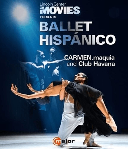 Ballet Hispánico - Carmen.maquia / Club Havana [Blu-ray]
