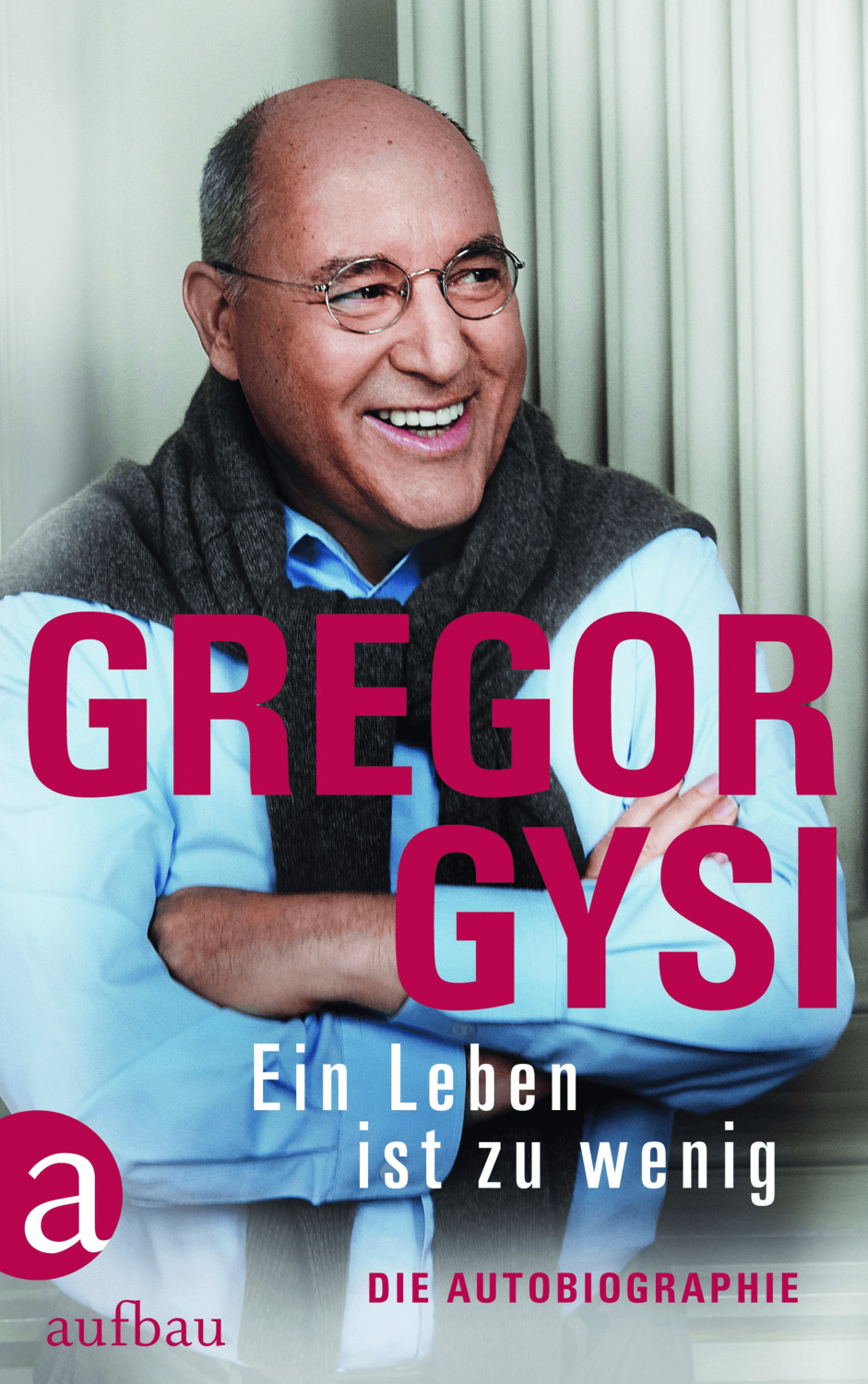 Ein Leben ist zu wenig (Gregor Gysi) [Hardcover]