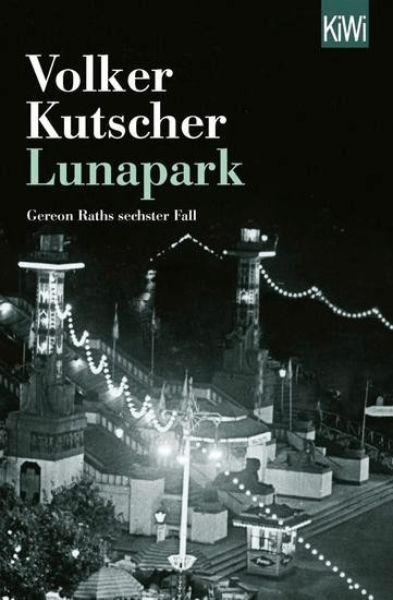 Lunapark Gereon Raths sechster Fall  (Volker Kutscher)
