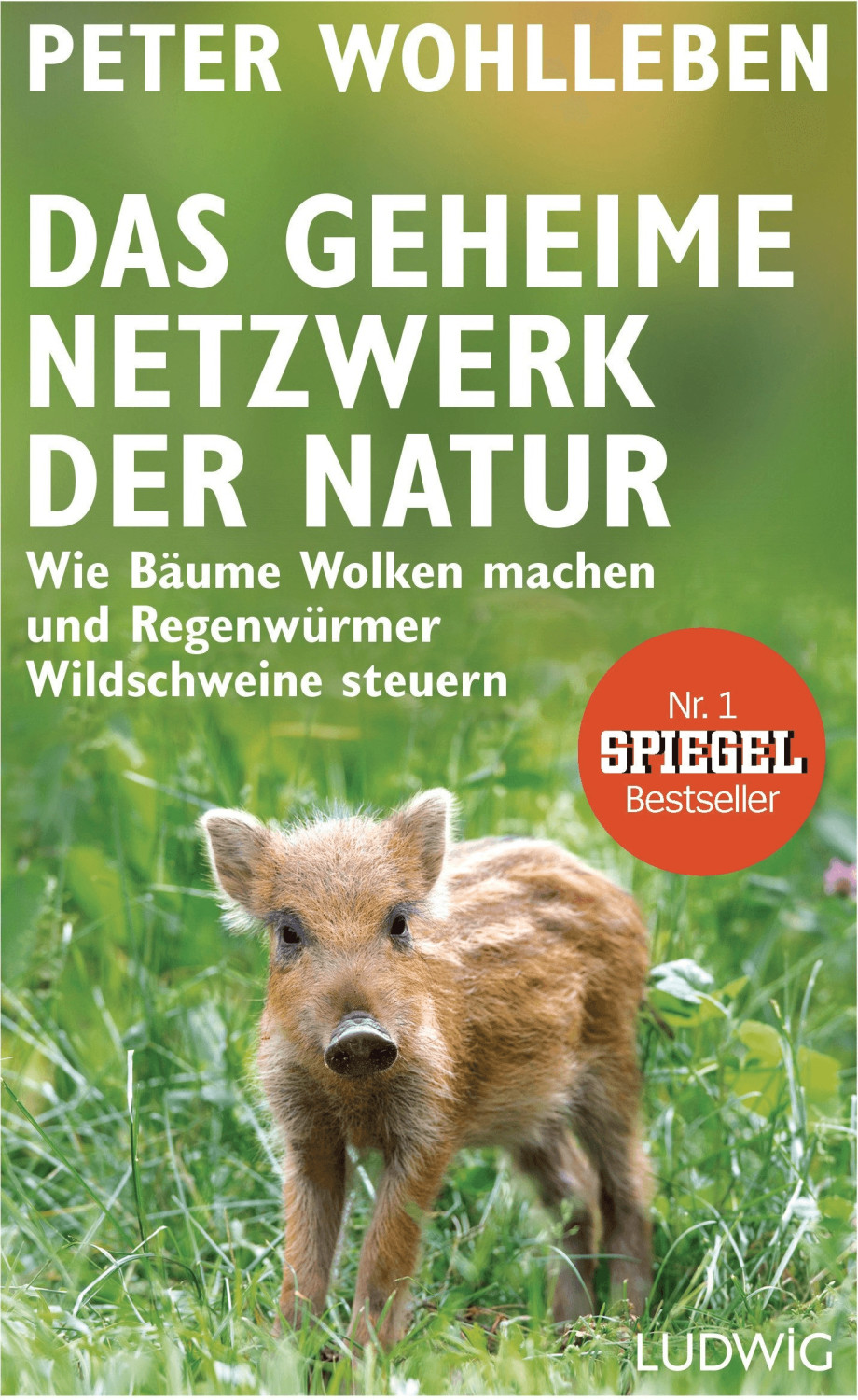 #Das geheime Netzwerk der Natur Wie Bäume Wolken machen und Regenwürmer Wildschweine steuern (Peter Wohlleben) [gebundene Ausgabe]#