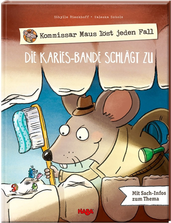Kommissar Maus löst jeden Fall – Die Karies-Bande schlägt zu (Sibylle Rieckhoff)