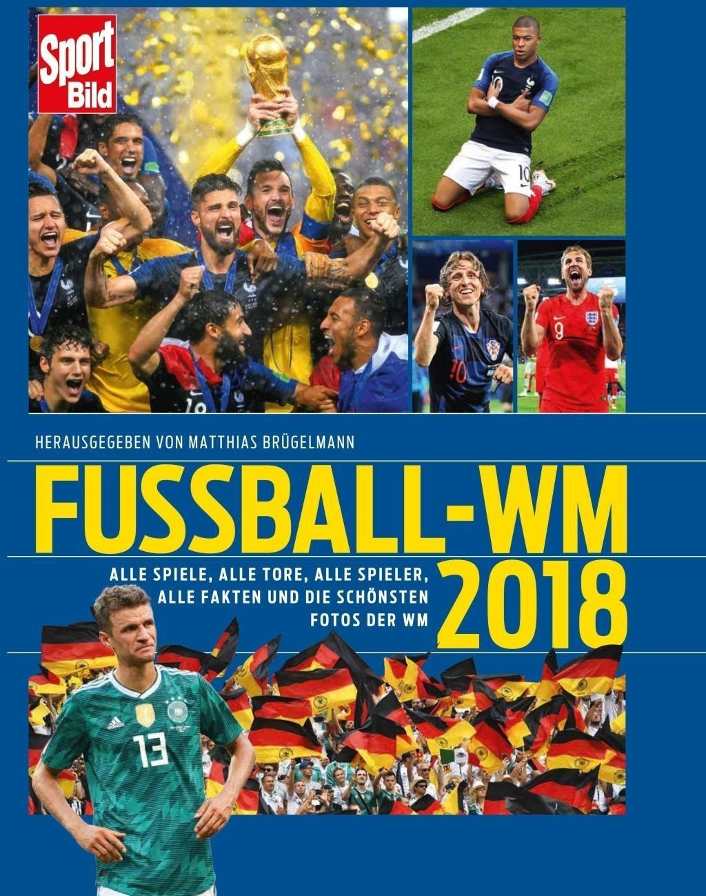 Piper Fußball-WM 2018 Alle Spiele, alle Tore, alle Spieler, alle Fakten und die schönsten Fotos der WM