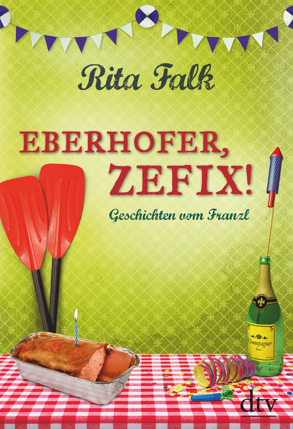 Eberhofer, Zefix! Geschichten vom Franzl [Rita Falk]