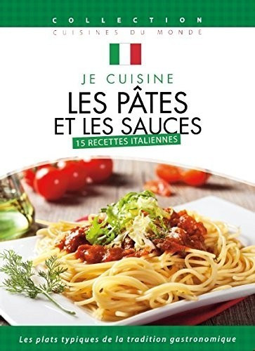 Je cuisine les pates et les sauces : 15 recettes italiennes [DVD]