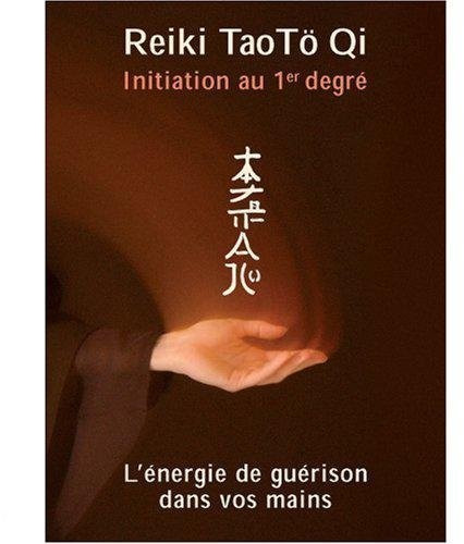 DVD Reiki Tao To Qi INITIATION Vol 1 - Initiation 1er degré, l'Énergie de guérison dans vos mains [DVD]