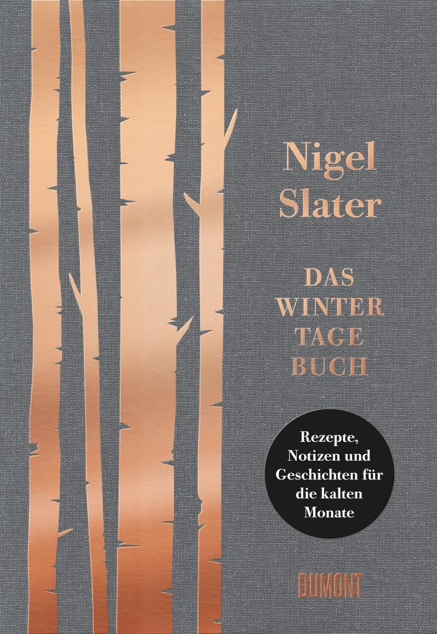 Das Wintertagebuch Rezepte, Notizen und Geschichten für die kalten Monate (Nigel Slater)