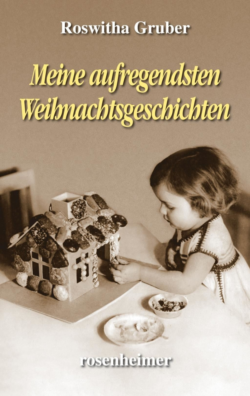 Meine aufregendsten Weihnachtsgeschichten (Roswitha Gruber)