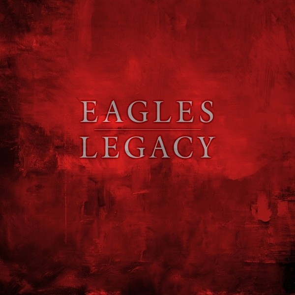 Eagles - Legacy (CD + Blu-ray)
