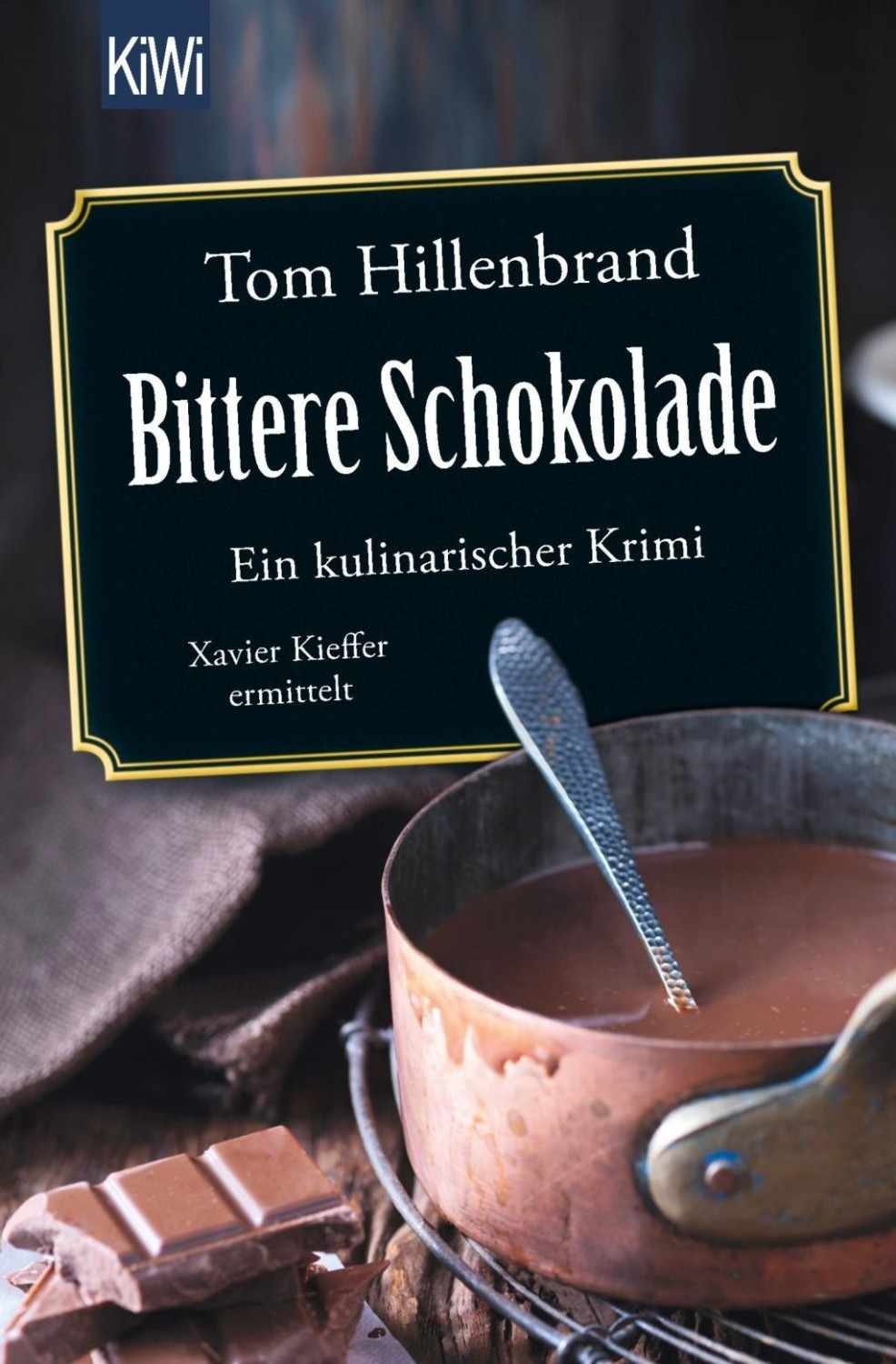 #Bittere Schokolade Ein kulinarischer Krimi. Xavier Kieffer ermittelt 6 (Tom Hillenbrand) [Taschenbuch]#