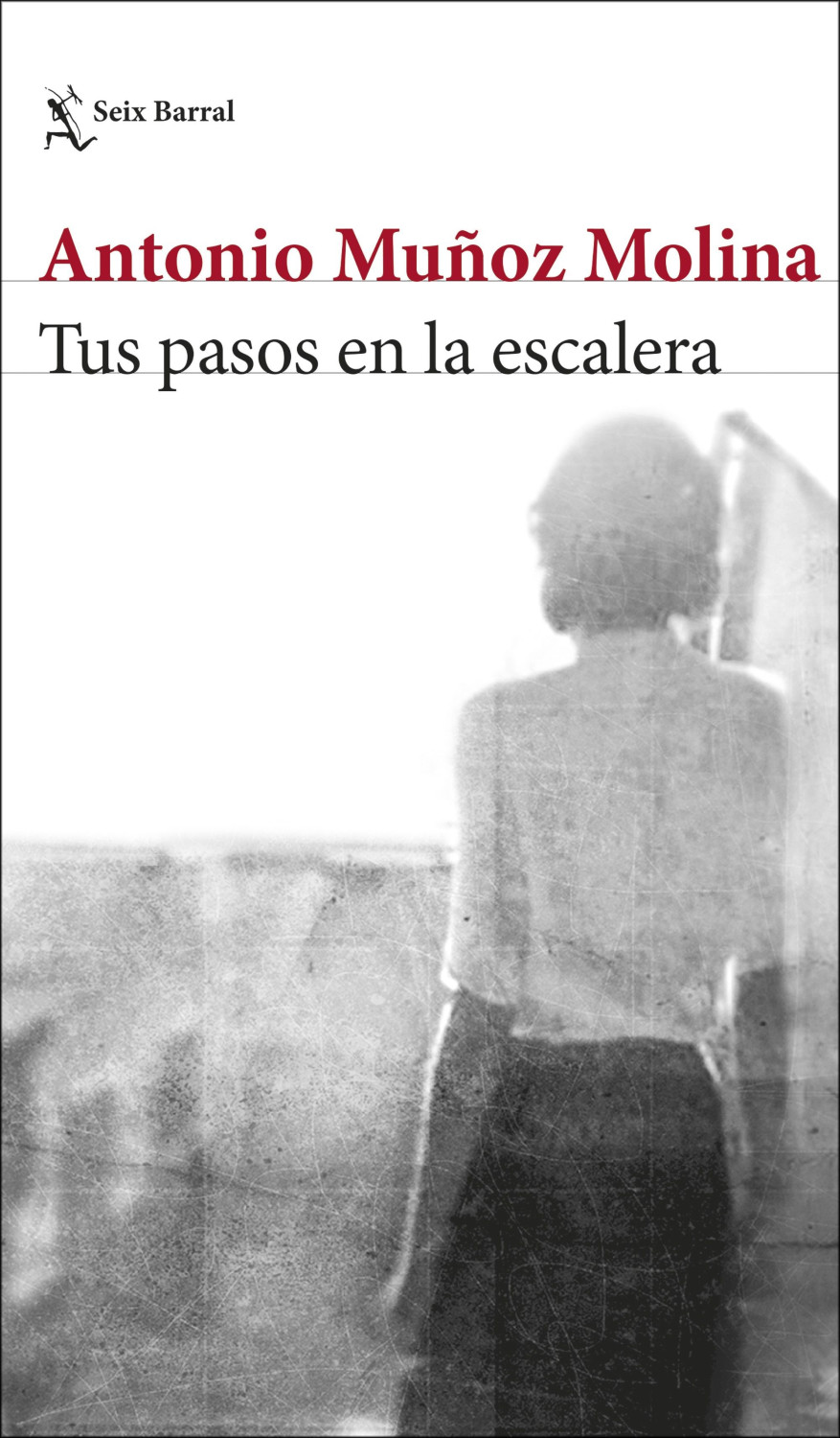 Tus pasos en la escalera (Antonio Muñoz Molina)