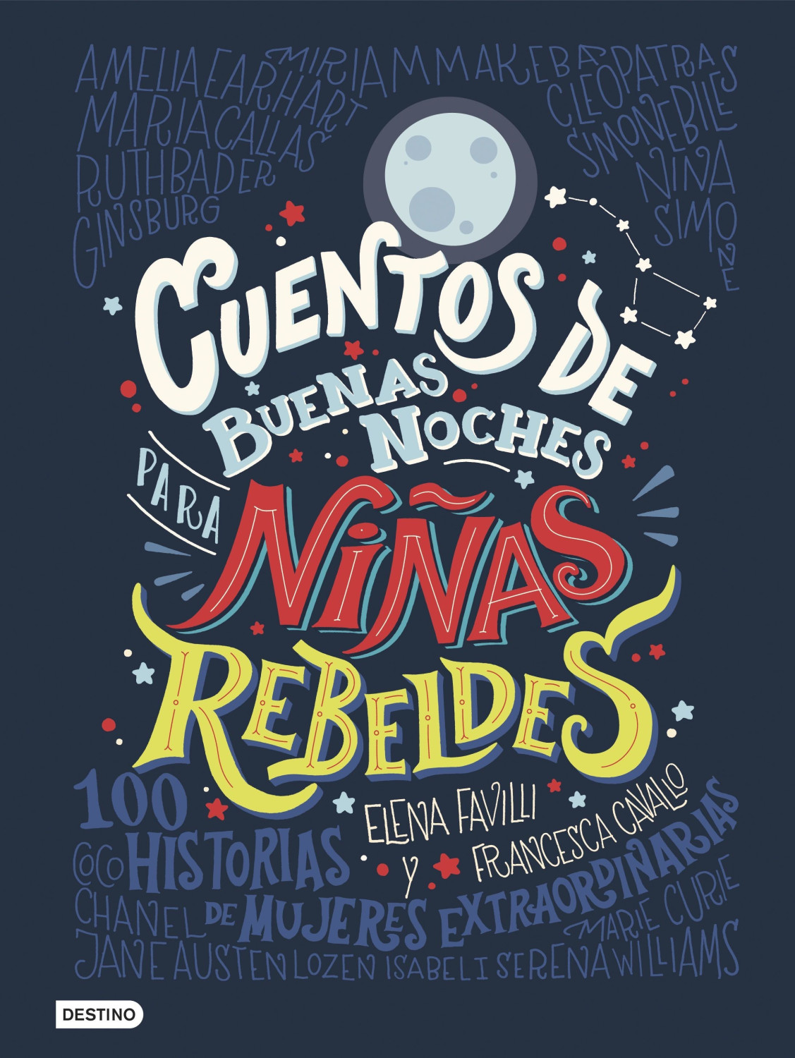 Cuentos de buenas noches para niñas rebeldes (Elena Favilli, francesca Cavallo)