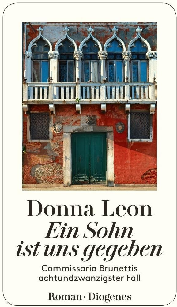 Ein Sohn ist uns gegeben Commissario Brunetti 28 (Donna Leon)