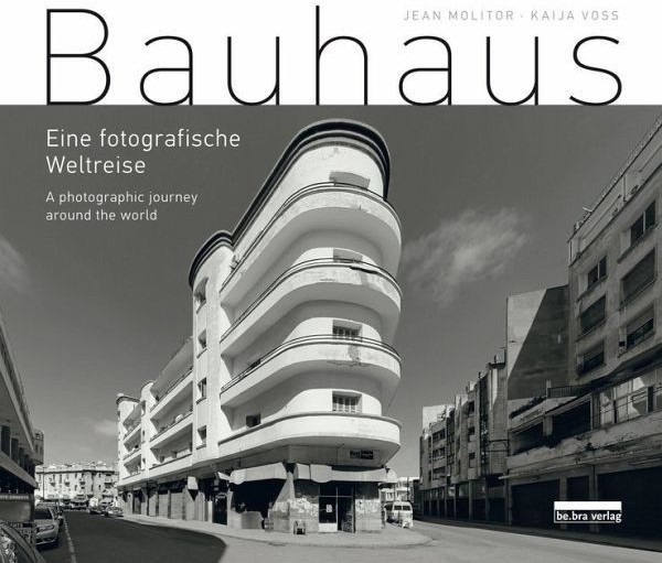 Bauhaus Eine fotografische Weltreise / A photographic journey around the world (Jean Molitor, Kaija Voss)