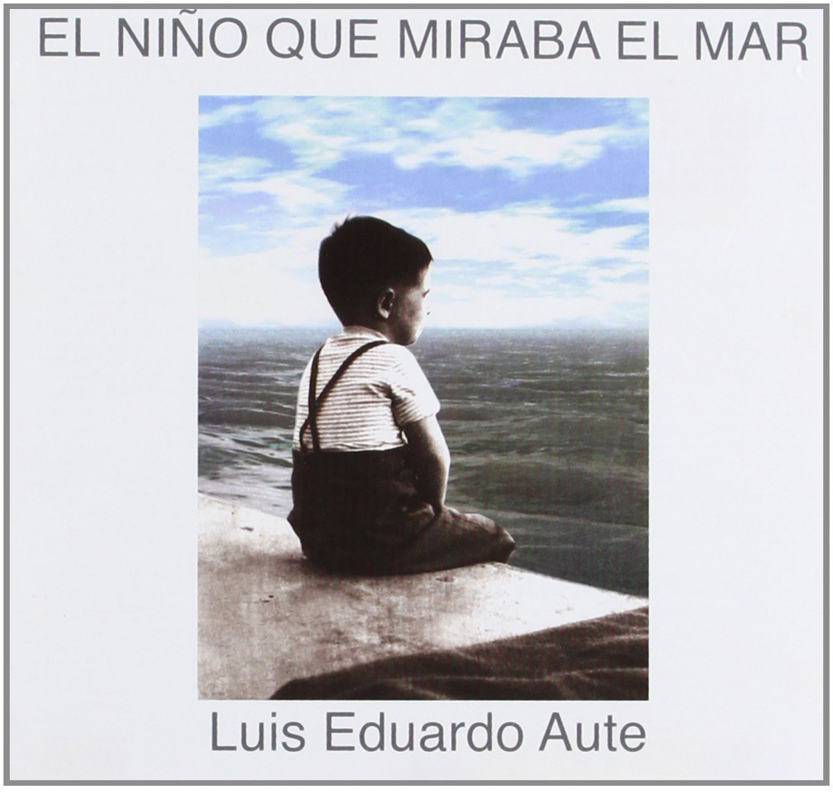 Luis Eduardo Aute - El niño que miraba el mar (CD)