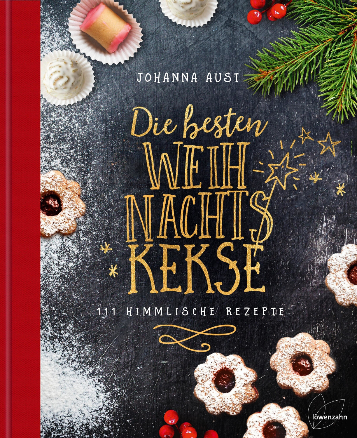 Die besten Weihnachtskekse 111 himmlische Rezepte (Johanna Aust)