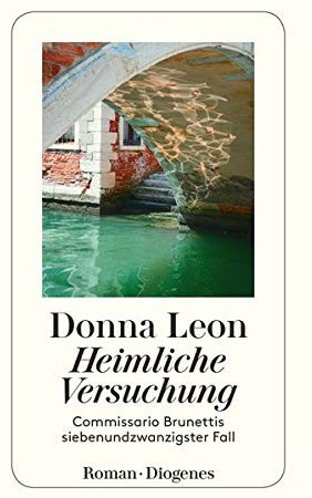 Heimliche Versuchung Commissario Brunettis Bd. 27 (Donna Leon)