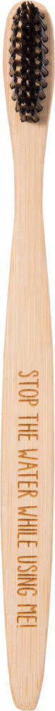 Stop The Water While Using Me All Natural Bamboo Toothbrush