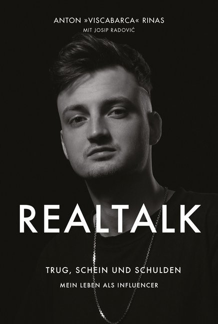 REALTALK. Trug, Schein und Schulden. Mein Leben als Influencer Trug, Schein und Schulden. Mein Leben als Influence  (Anton Rinas, Josip Radović)