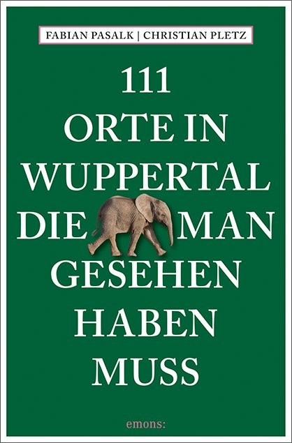 #111 Orte in Wuppertal, die man gesehen haben muss (ISBN: 9783740802479)#